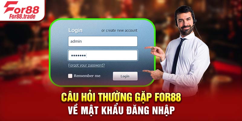 Câu hỏi thường gặp For88 về mật khẩu đăng nhập