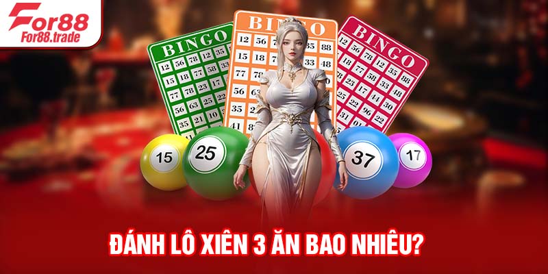 Đánh lô xiên 3 ăn bao nhiêu?