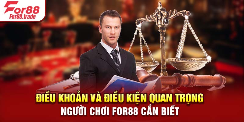 Điều khoản và điều kiện quan trọng người chơi For88 cần biết