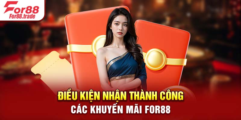 Điều kiện nhận thành công các khuyến mãi For88