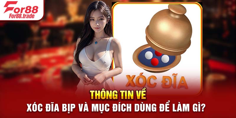 Thông tin về xóc đĩa bịp và mục đích dùng để làm gì?